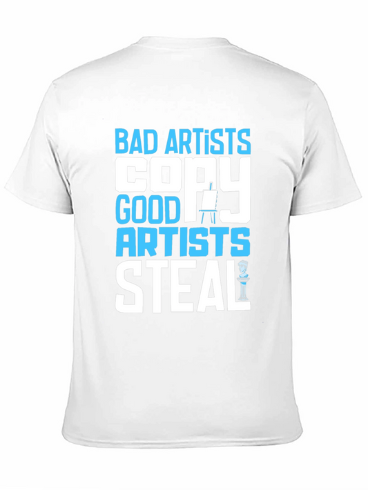 Bad Artists Copy Good Artists Steal Graphic T-Shirt