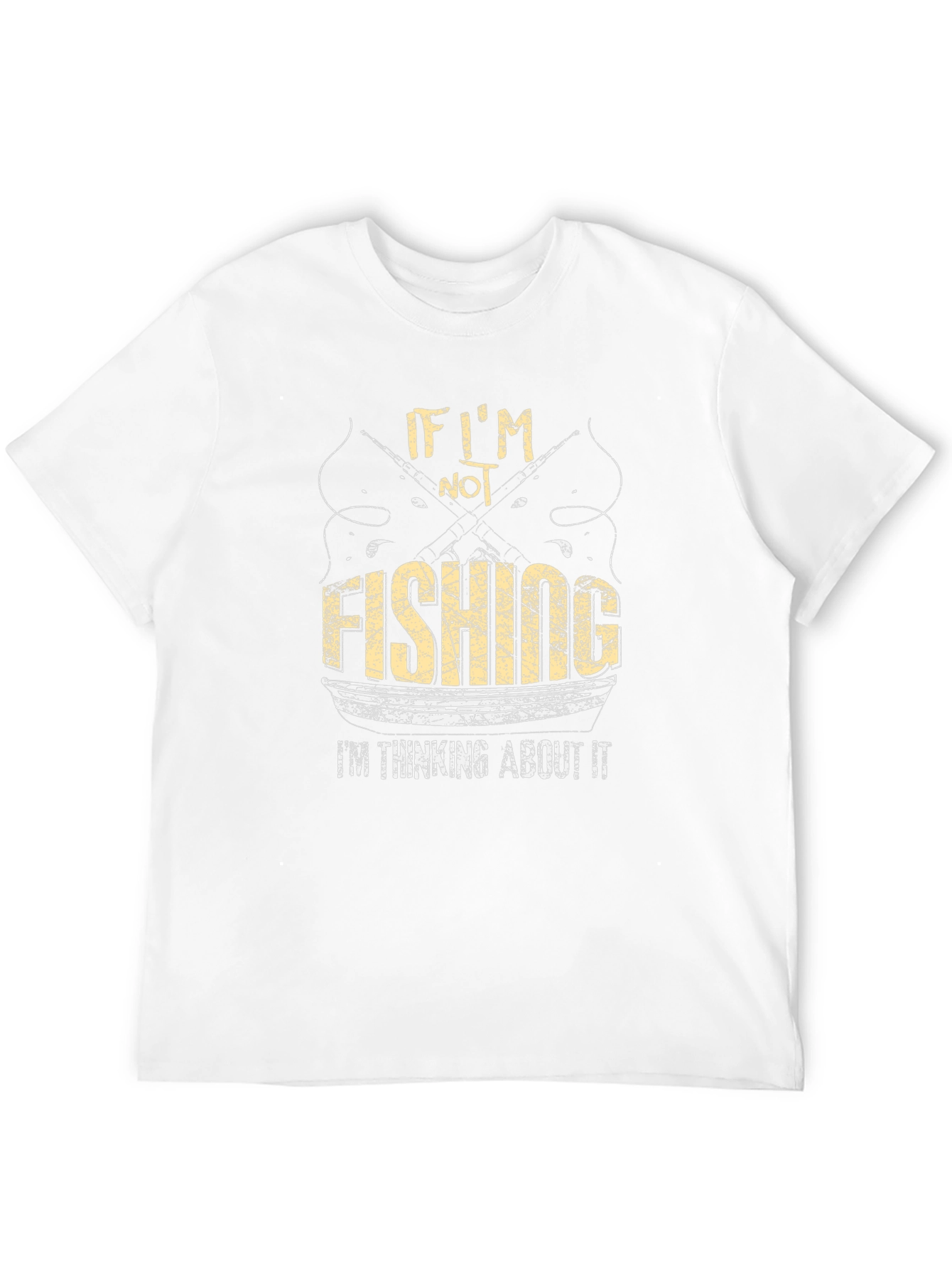 Fishing T-Shirt: If Im Not Fishing