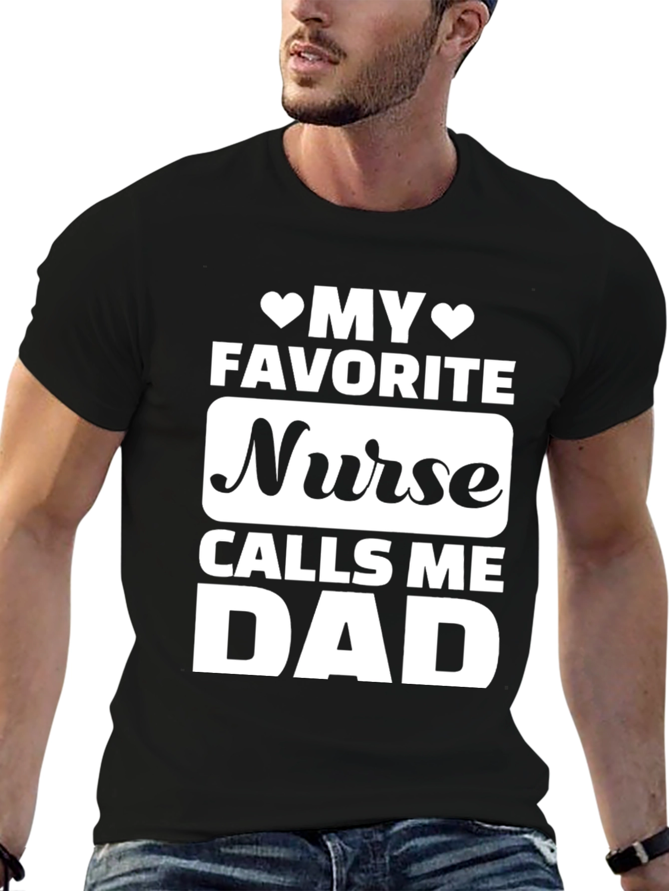 My Favorite Nurse Calls Me Dad T-Shirt