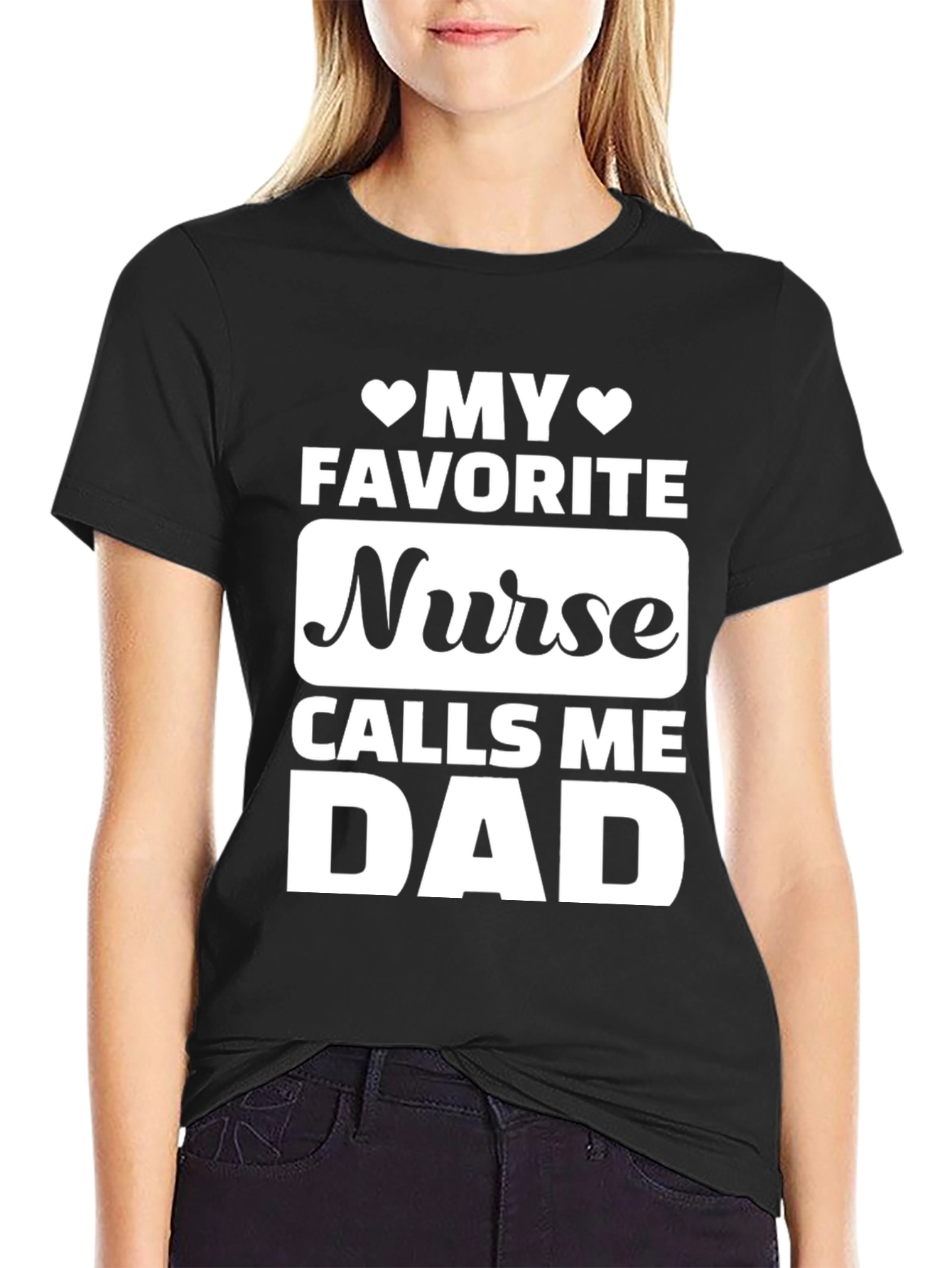 My Favorite Nurse Calls Me Dad T-Shirt