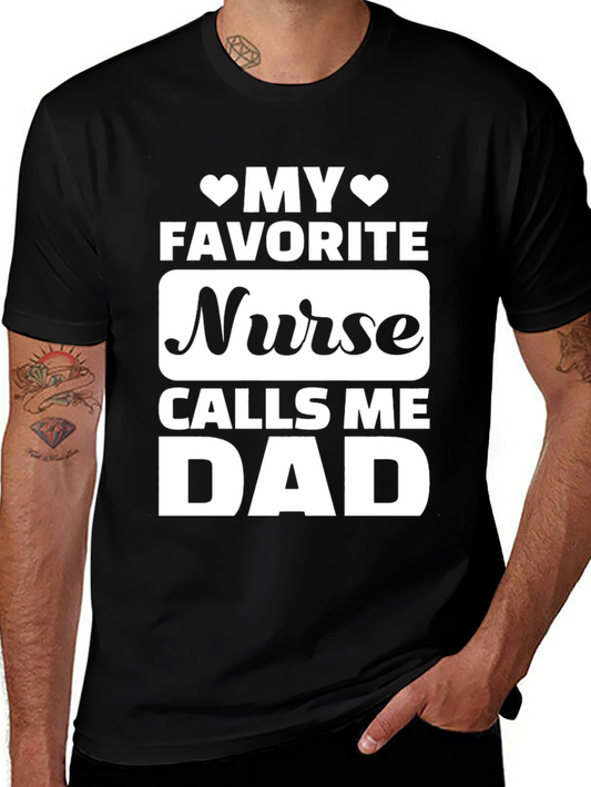 My Favorite Nurse Calls Me Dad T-Shirt