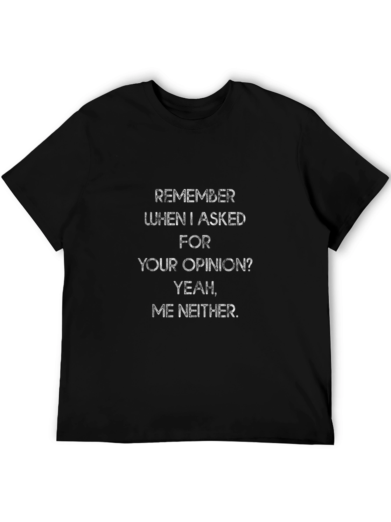 Sarcastic Humor Tee - Opinion? Yeah Me Neither!