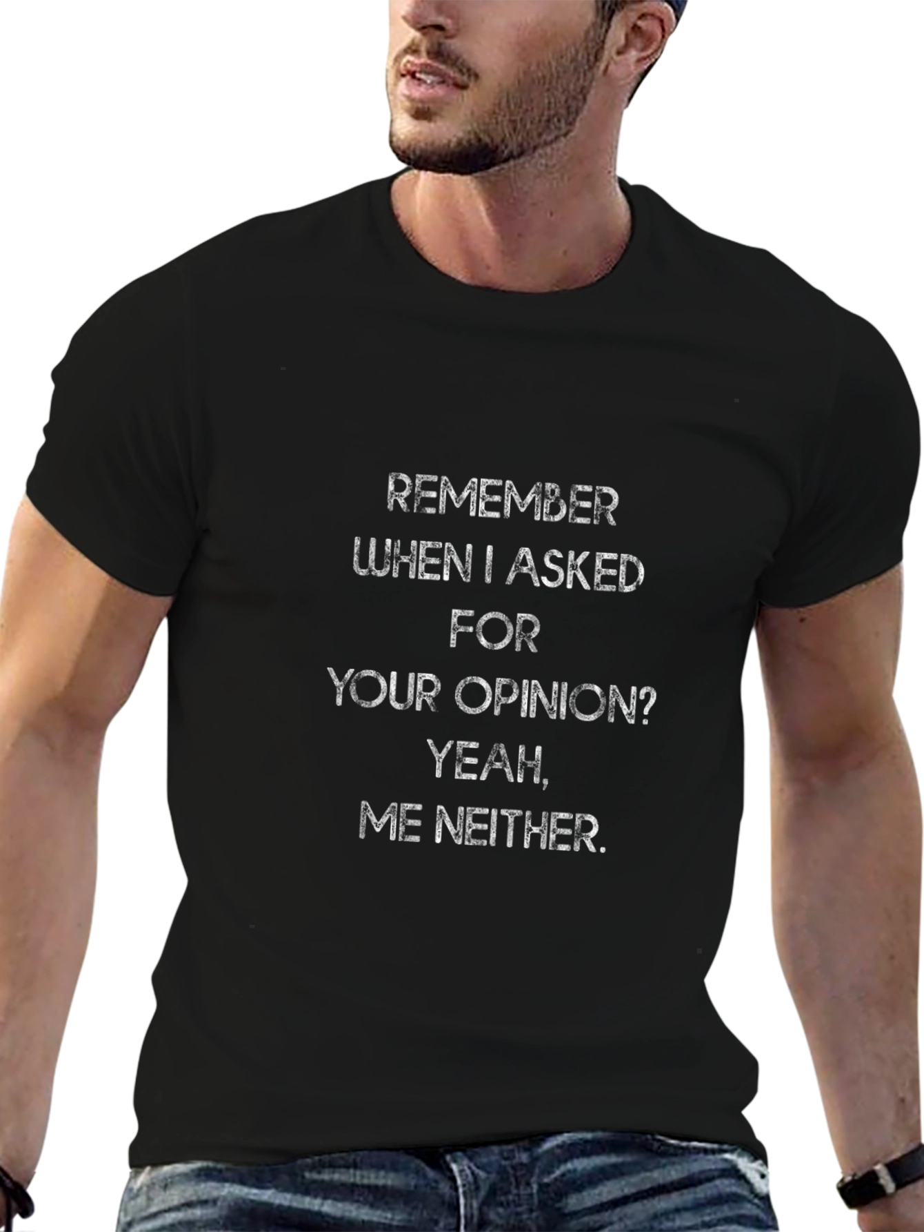 Sarcastic Humor Tee - Opinion? Yeah Me Neither!
