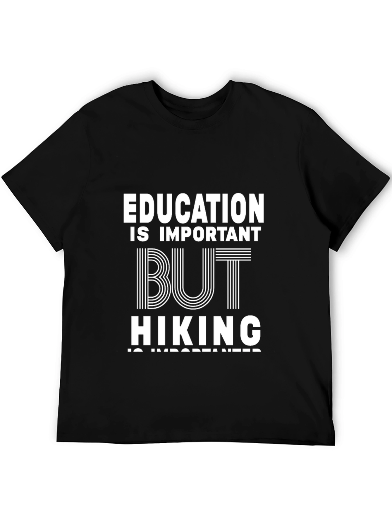Education Important But Hiking T-Shirt