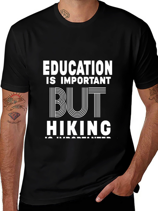 Education Important But Hiking T-Shirt