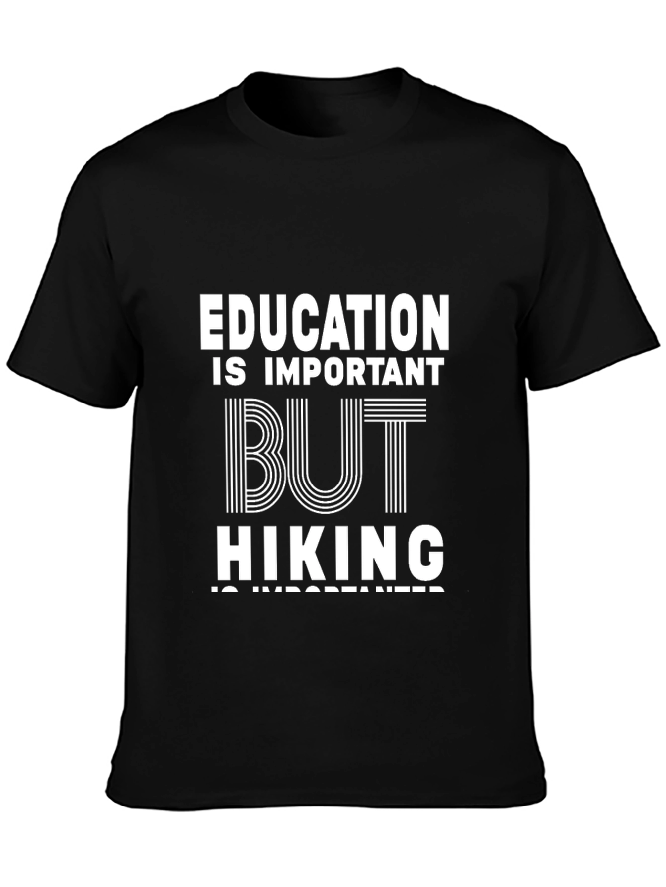 Education Important But Hiking T-Shirt