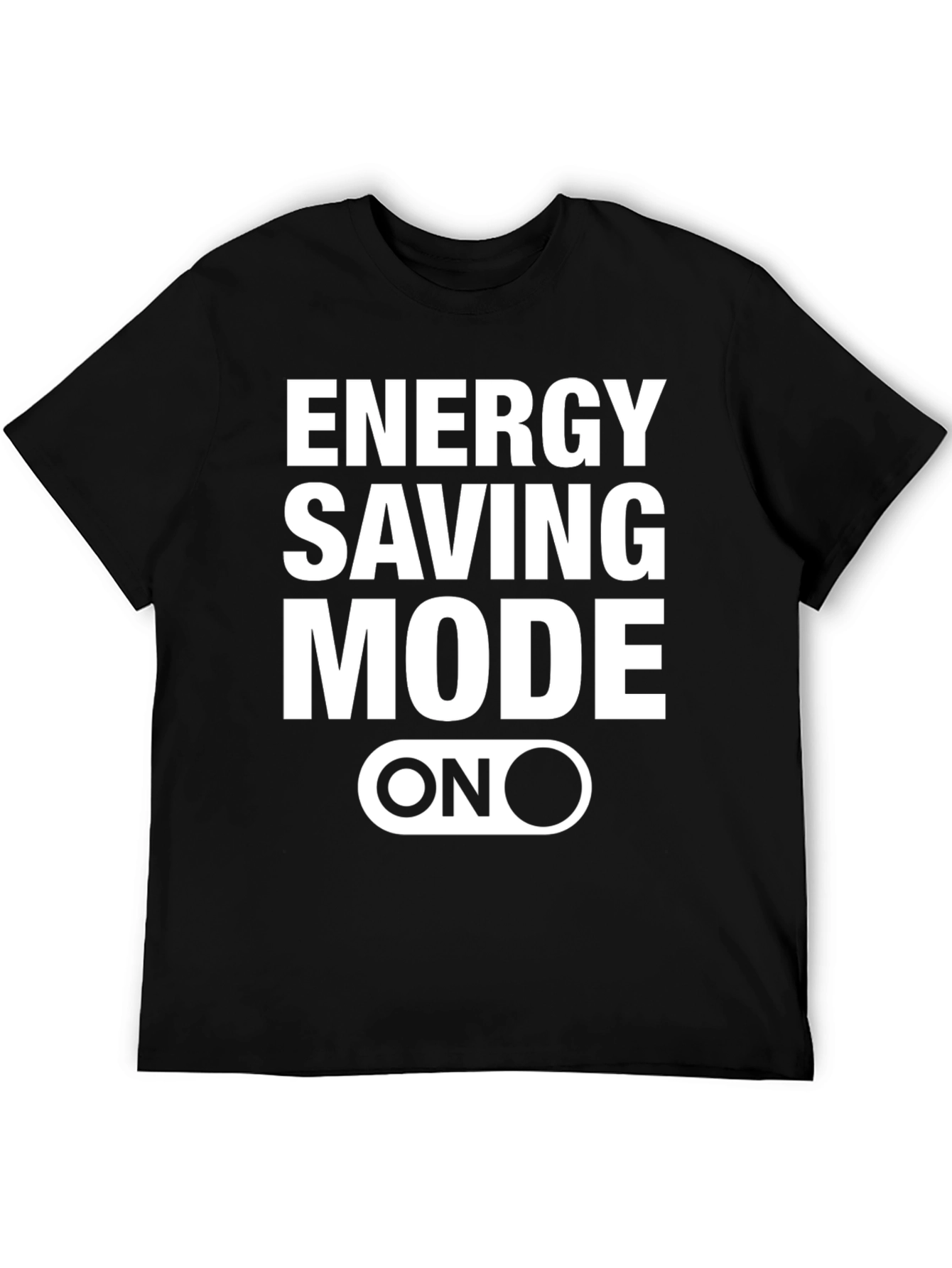 Energy Saving Mode On Graphic Tee