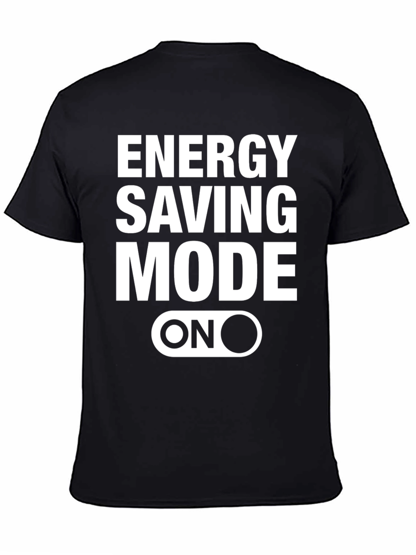 Energy Saving Mode On Graphic Tee
