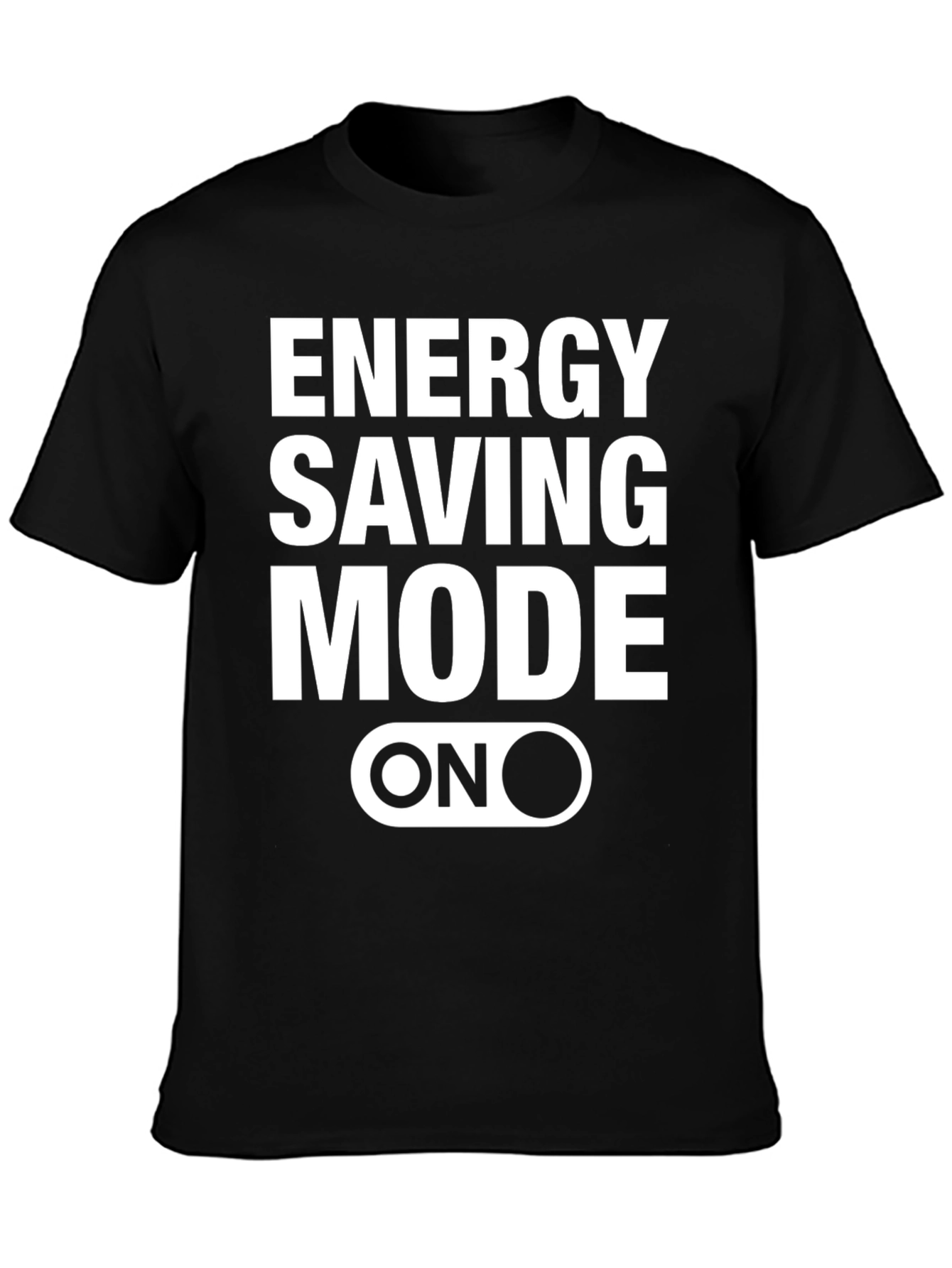 Energy Saving Mode On Graphic Tee