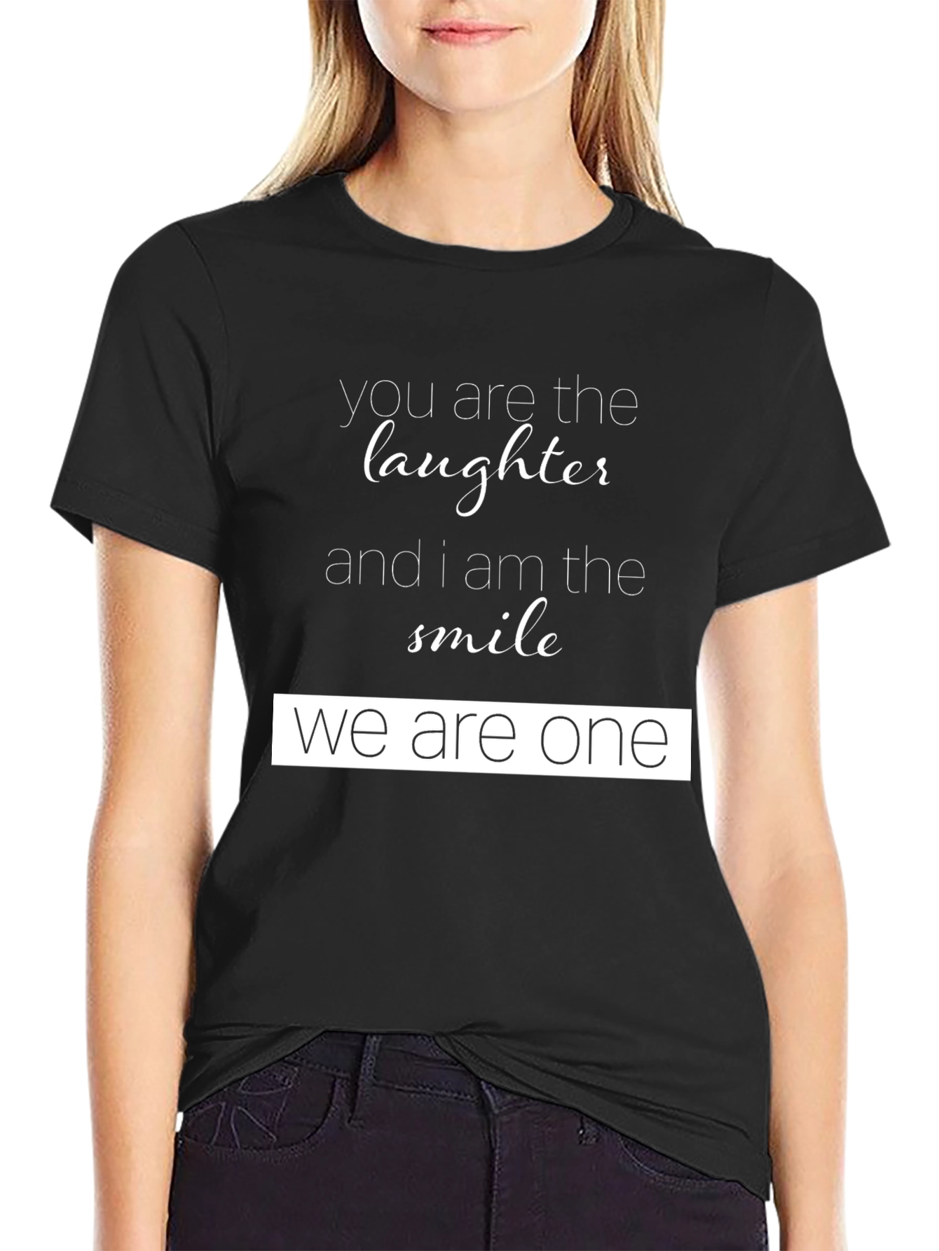 You Are The Laughter Graphic T-Shirt