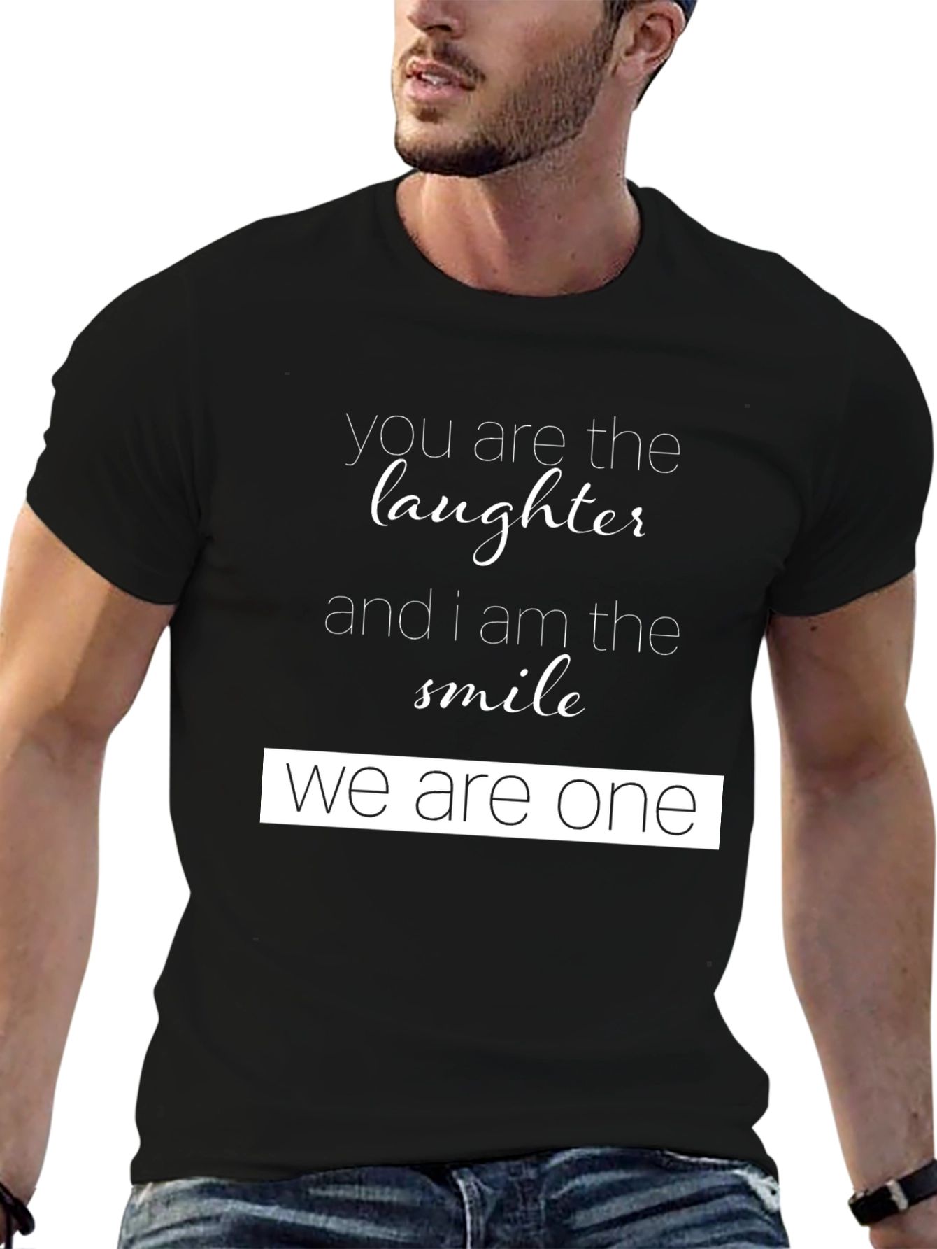 You Are The Laughter Graphic T-Shirt