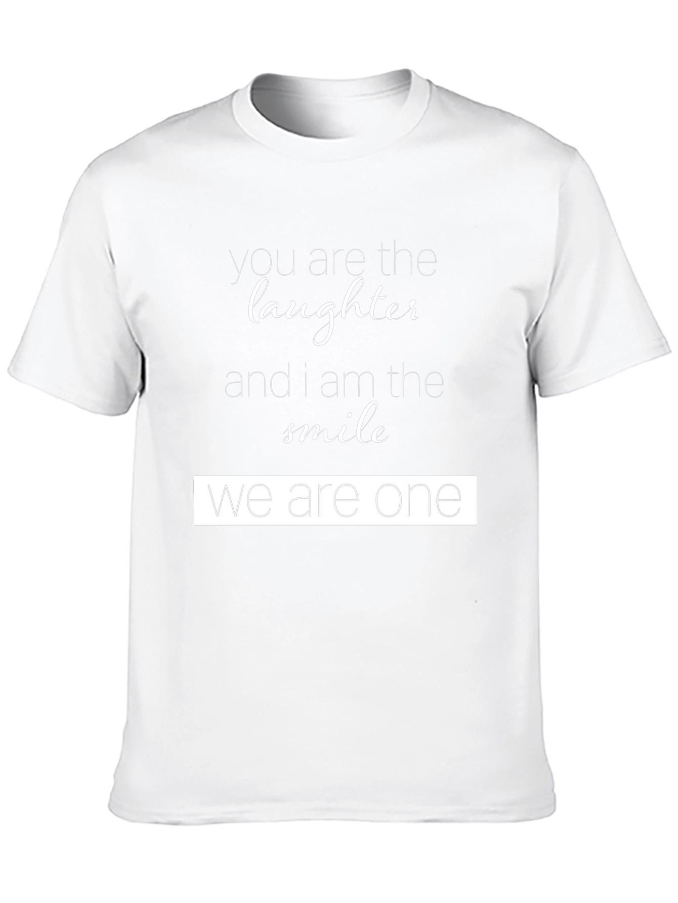 You Are The Laughter Graphic T-Shirt