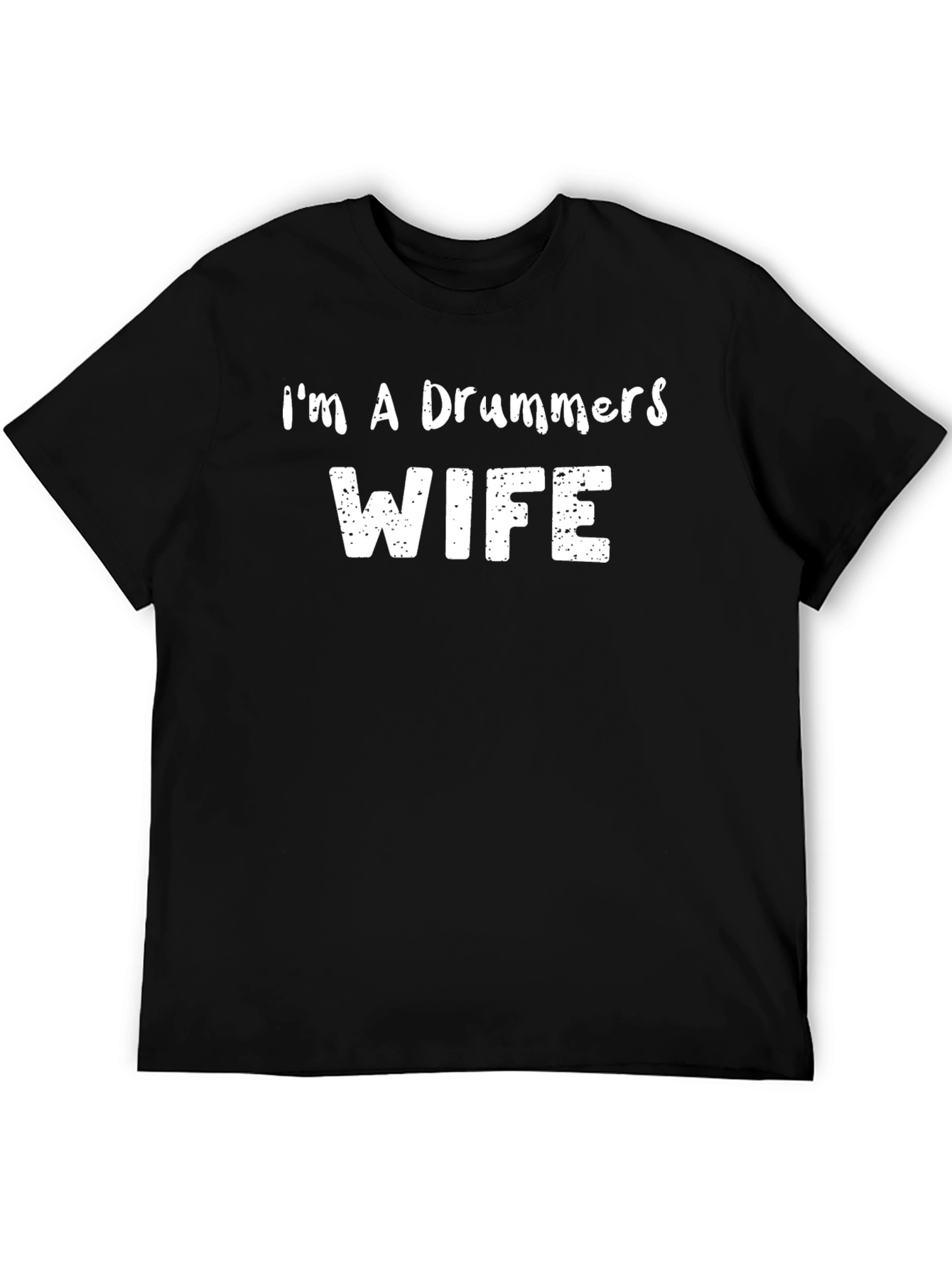 Im A Drummers Wife - Black T-Shirt