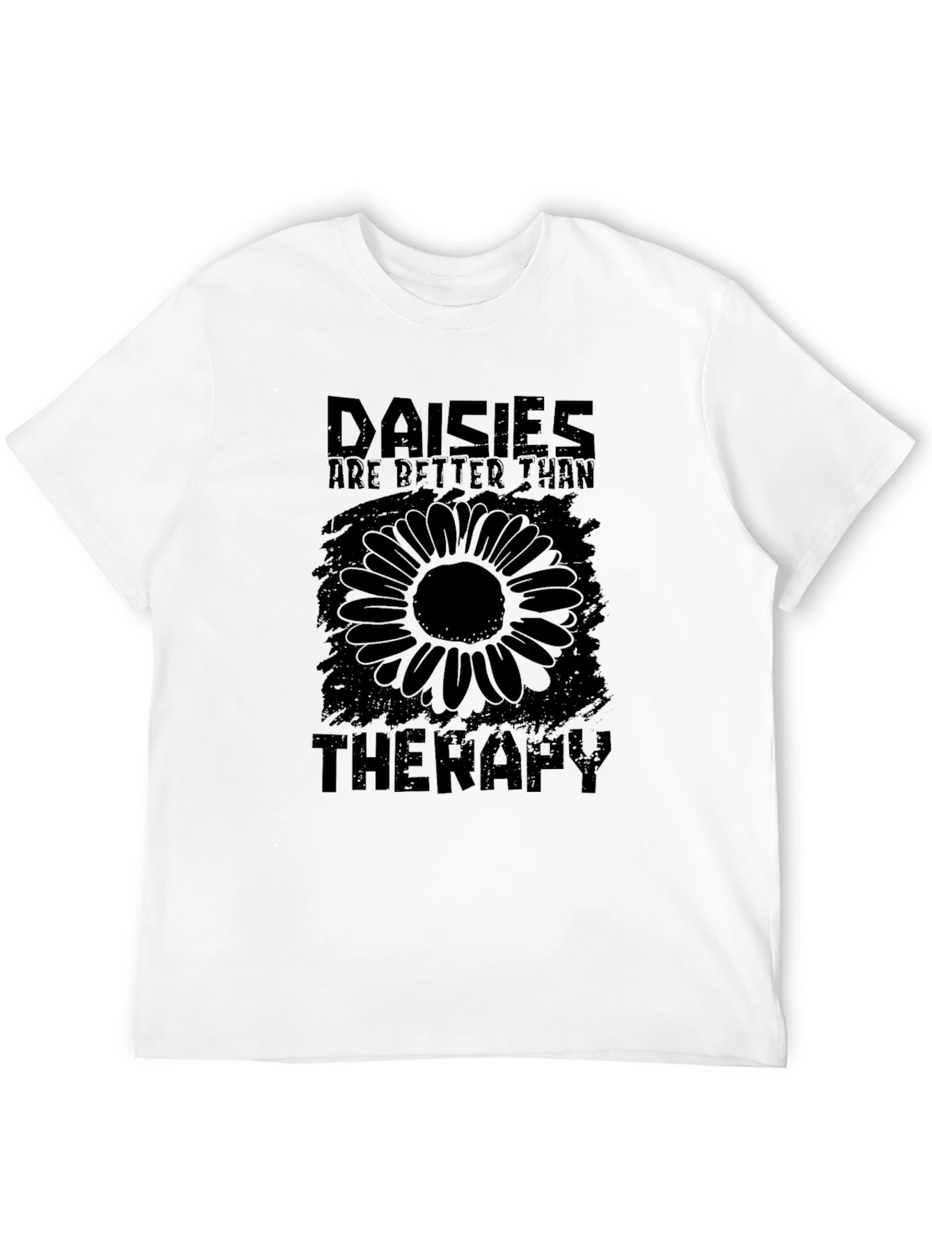 Daisies Are Better Than Therapy T-Shirt