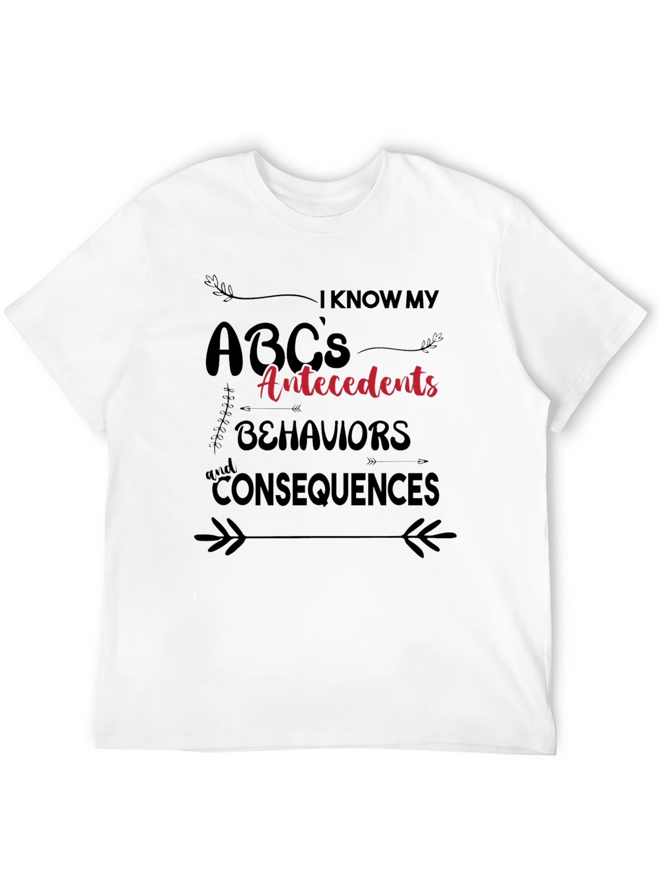ABCs Antecedents Behaviors Consequences T-Shirt