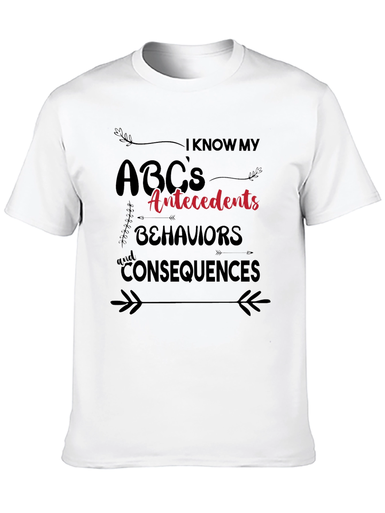 ABCs Antecedents Behaviors Consequences T-Shirt