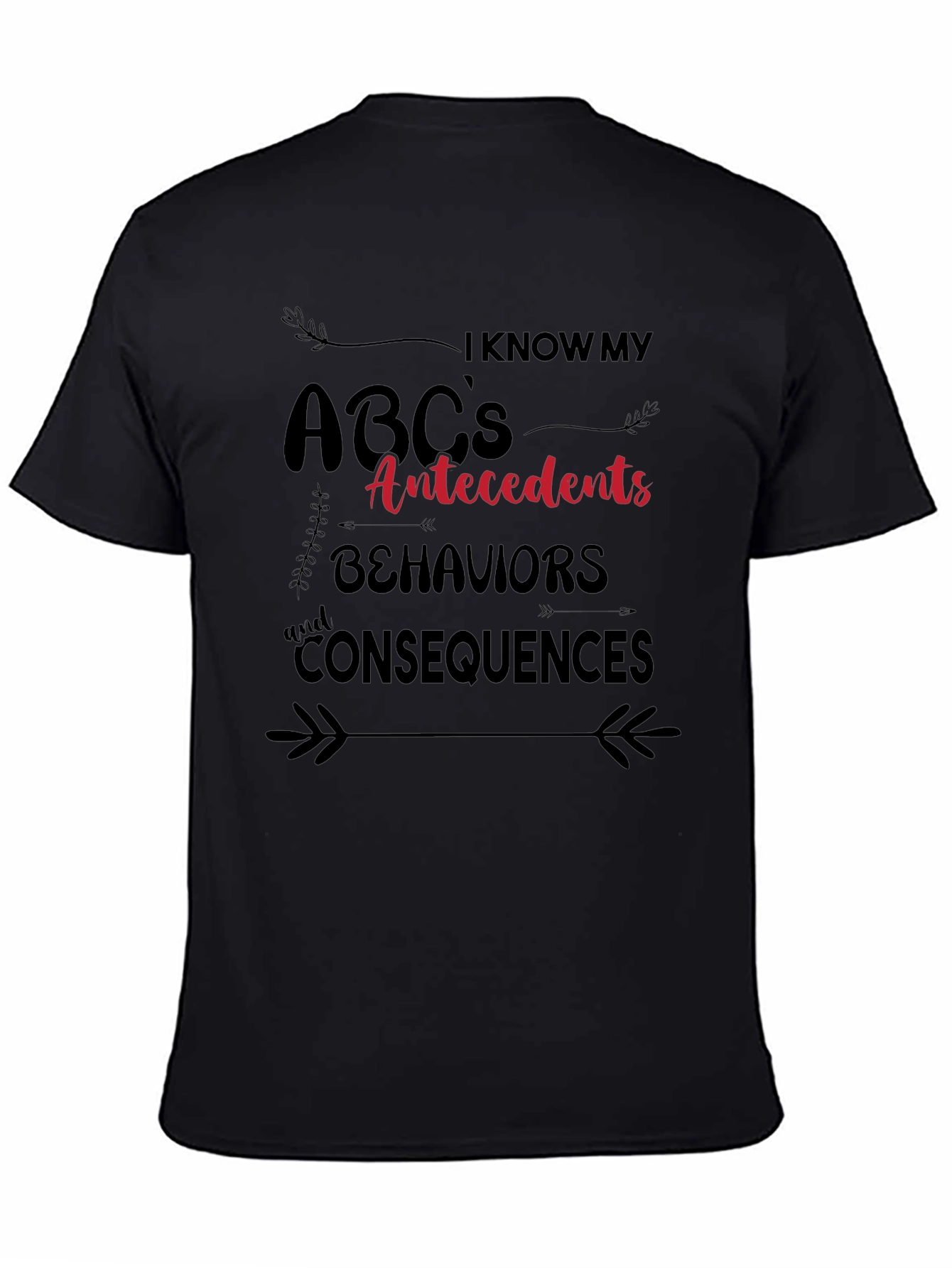 ABCs Antecedents Behaviors Consequences T-Shirt