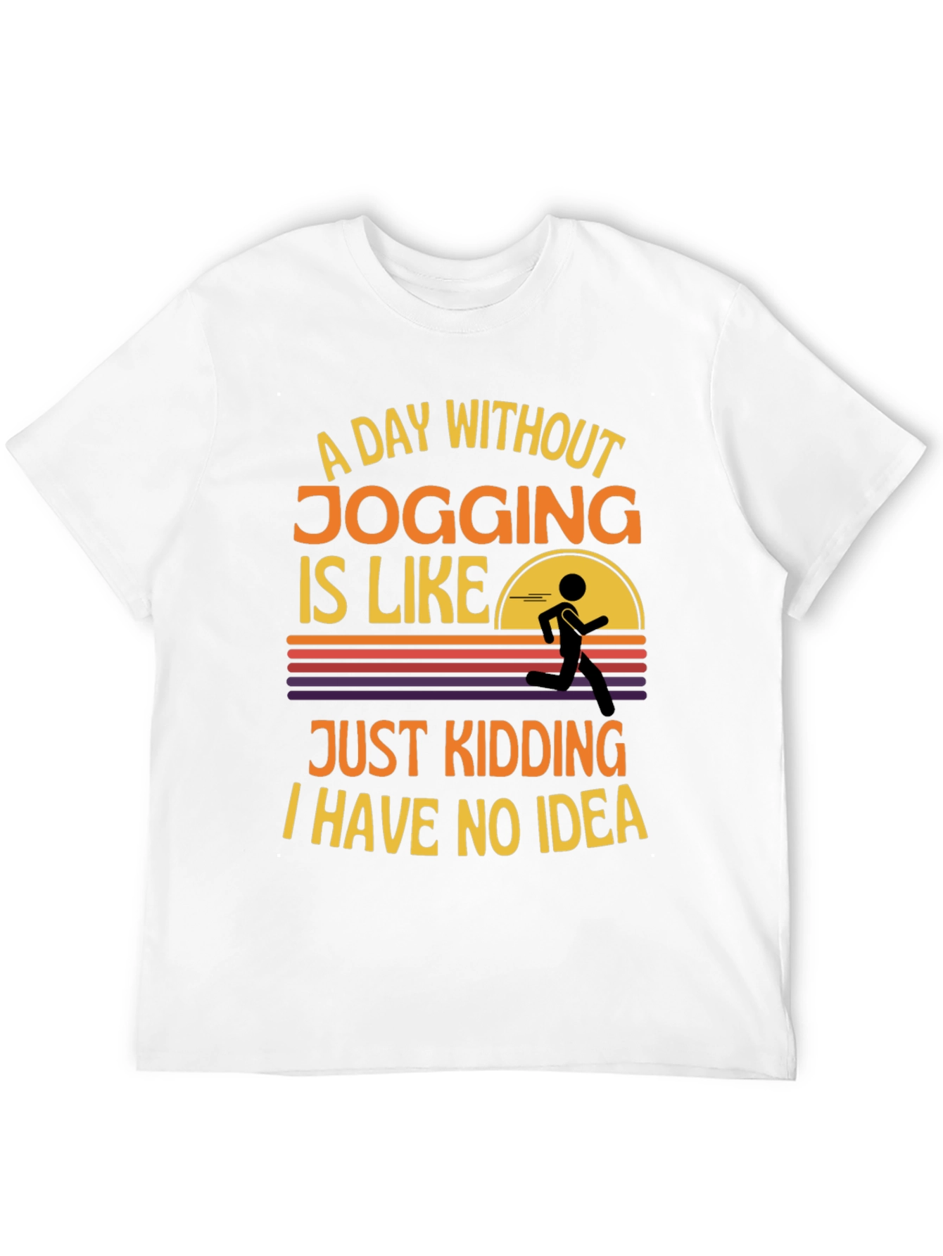 Funny Jogging T-Shirt: A Day Without Jogging