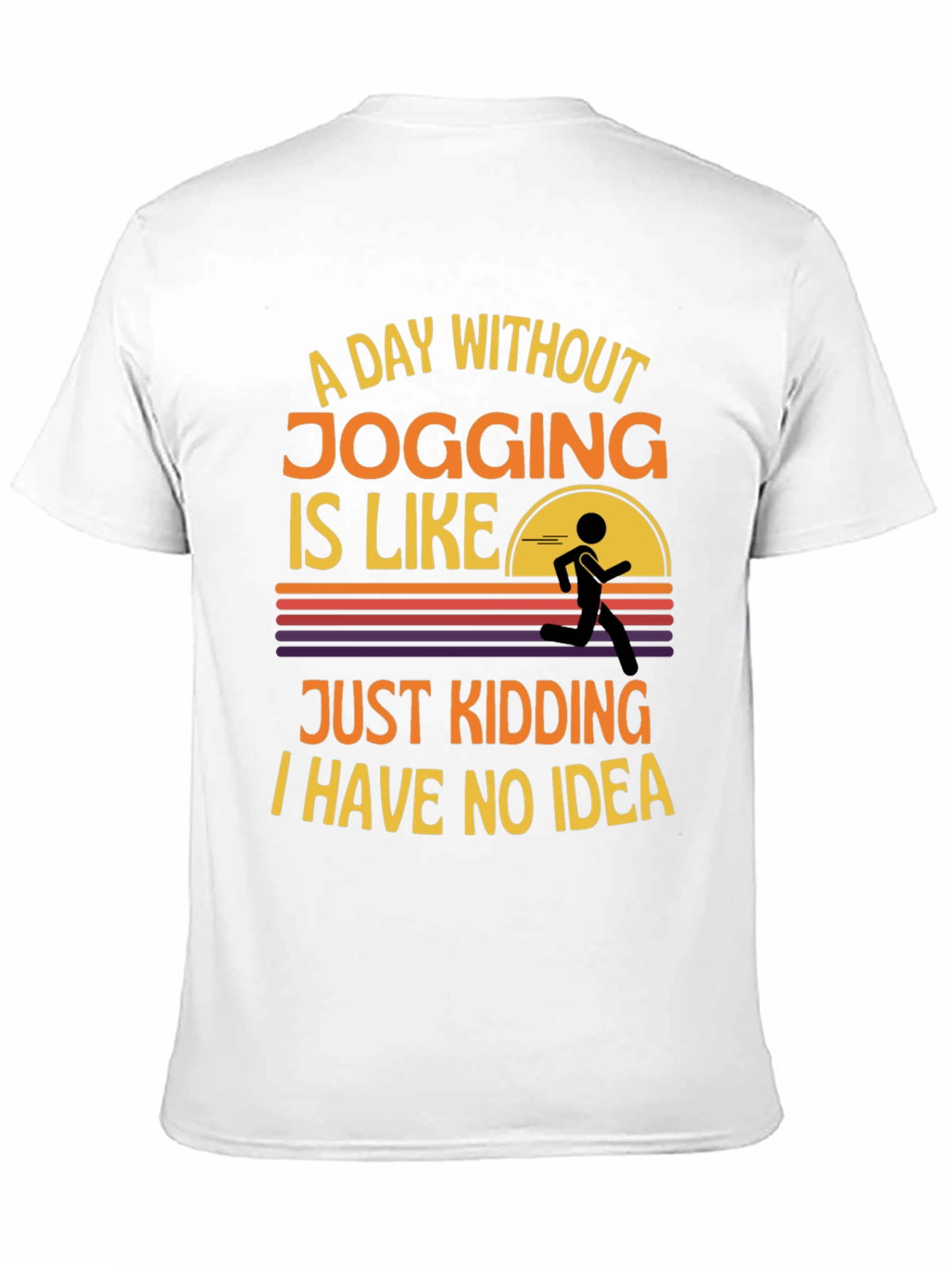 Funny Jogging T-Shirt: A Day Without Jogging