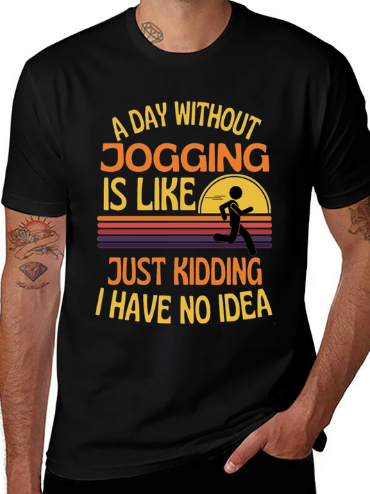 Funny Jogging T-Shirt: A Day Without Jogging
