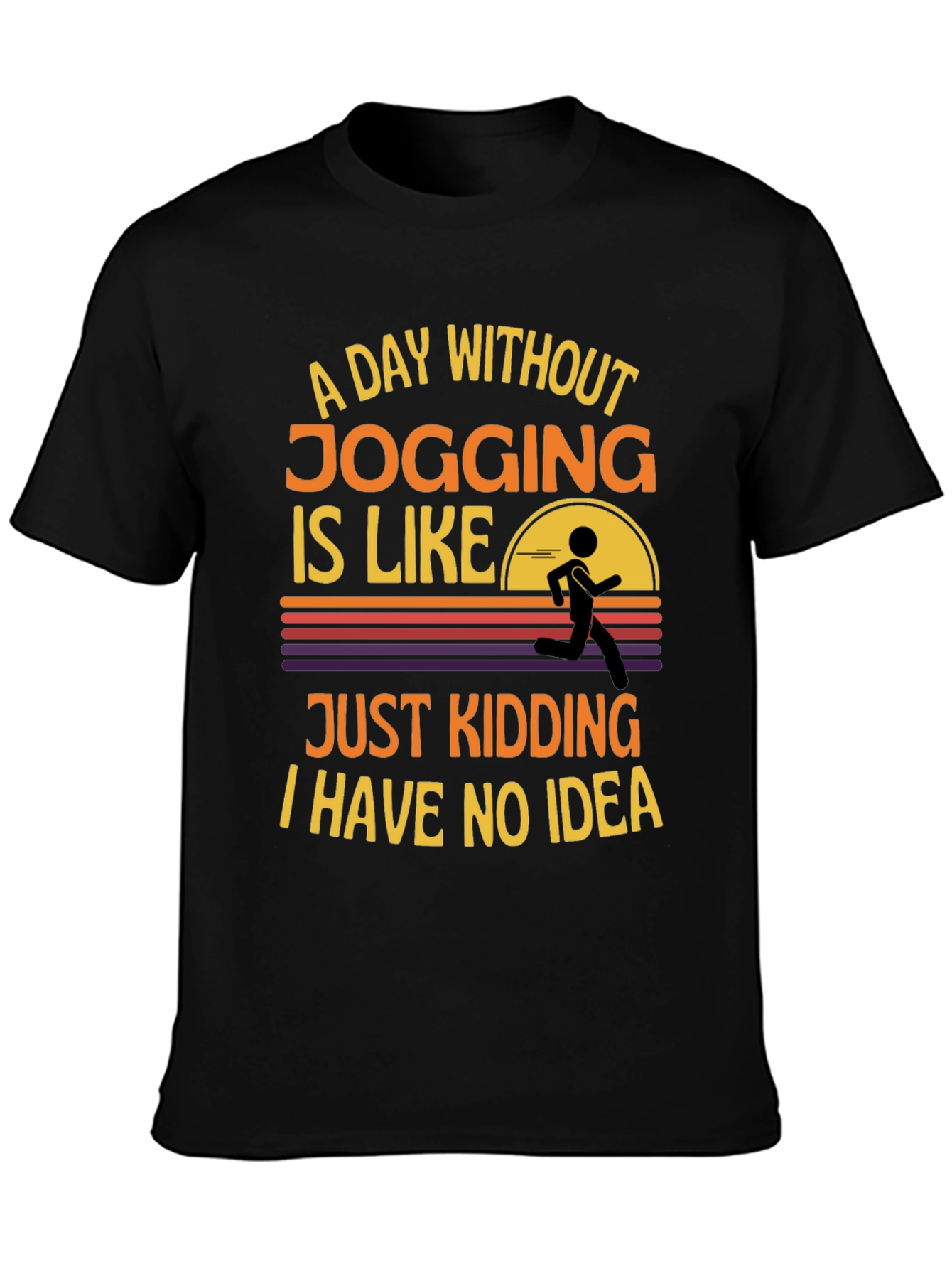 Funny Jogging T-Shirt: A Day Without Jogging