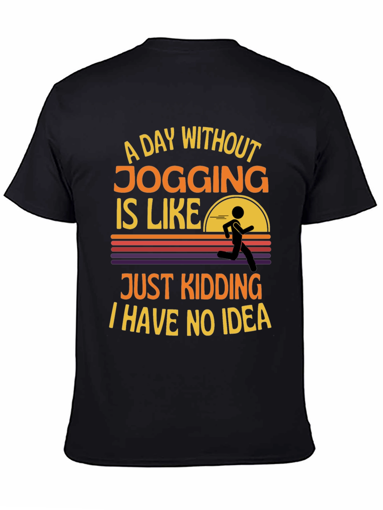 Funny Jogging T-Shirt: A Day Without Jogging