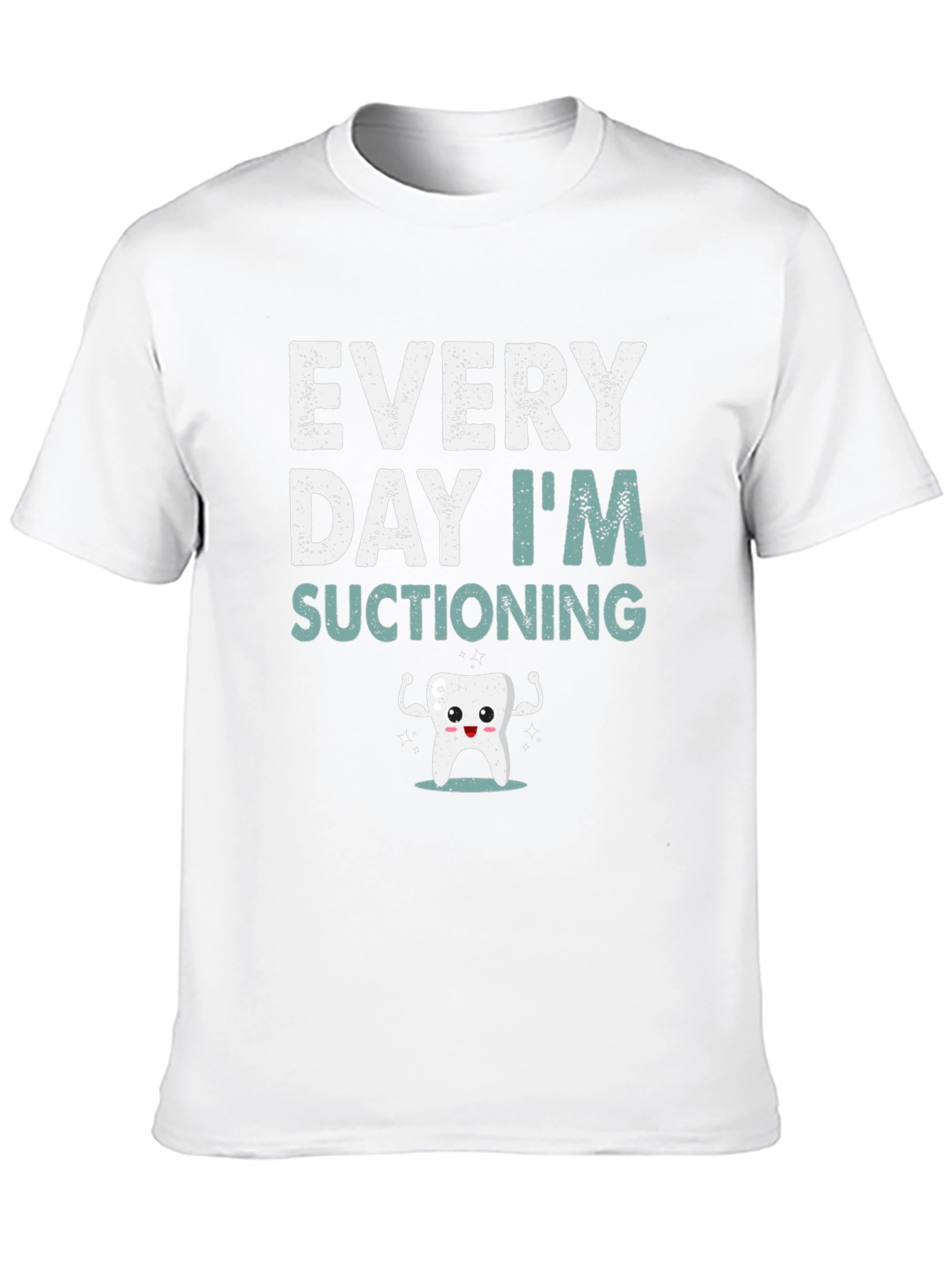 Every Day Im Suctioning T-Shirt