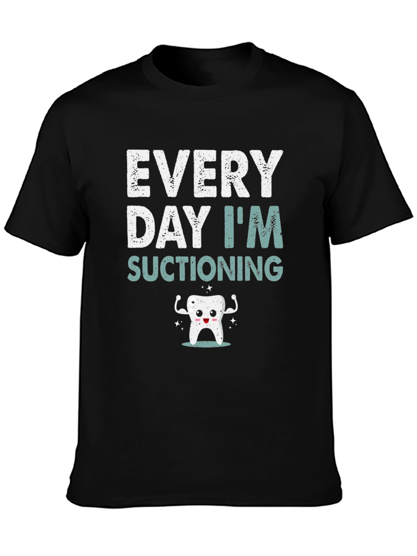 Every Day Im Suctioning T-Shirt