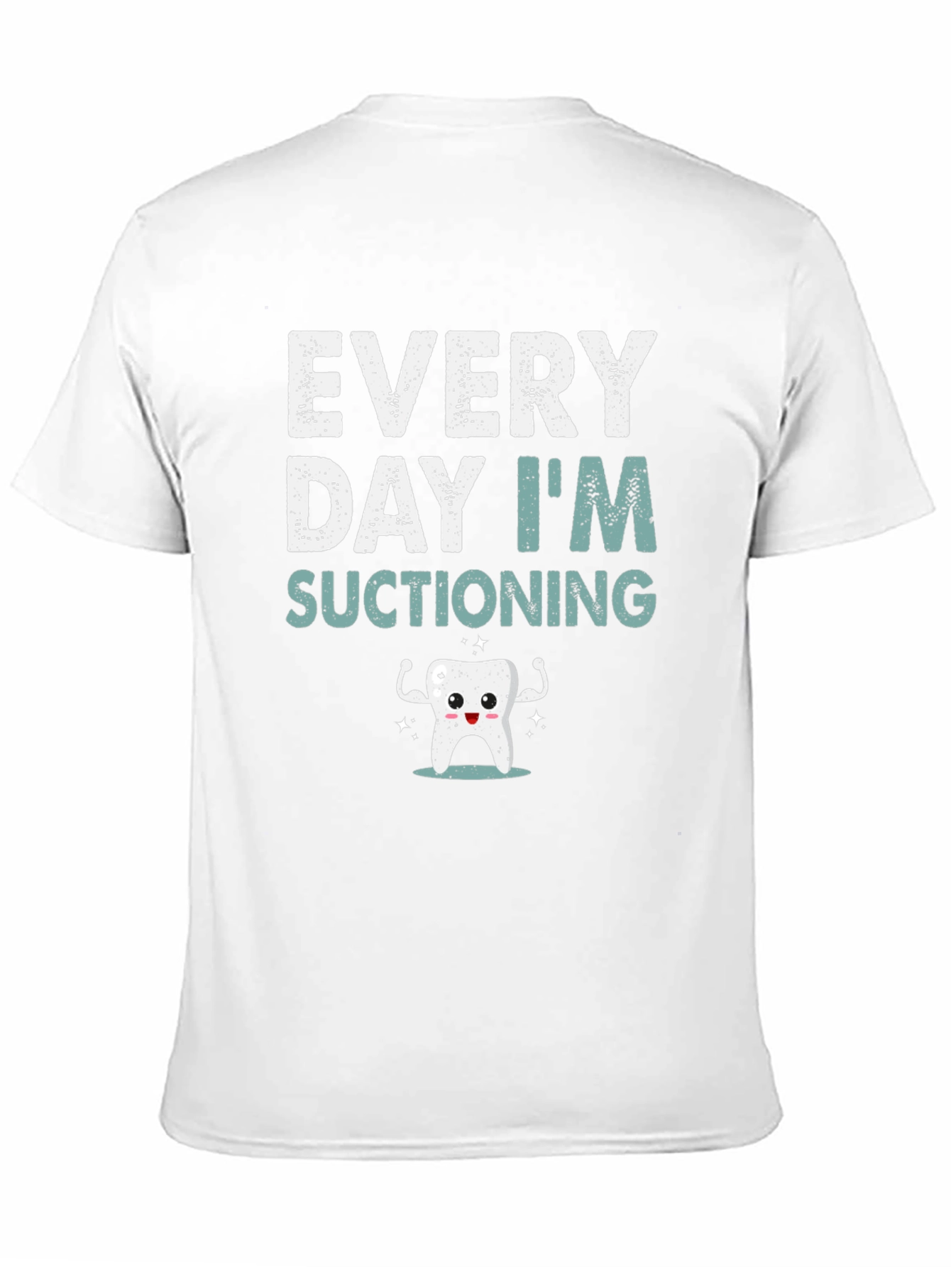 Every Day Im Suctioning T-Shirt