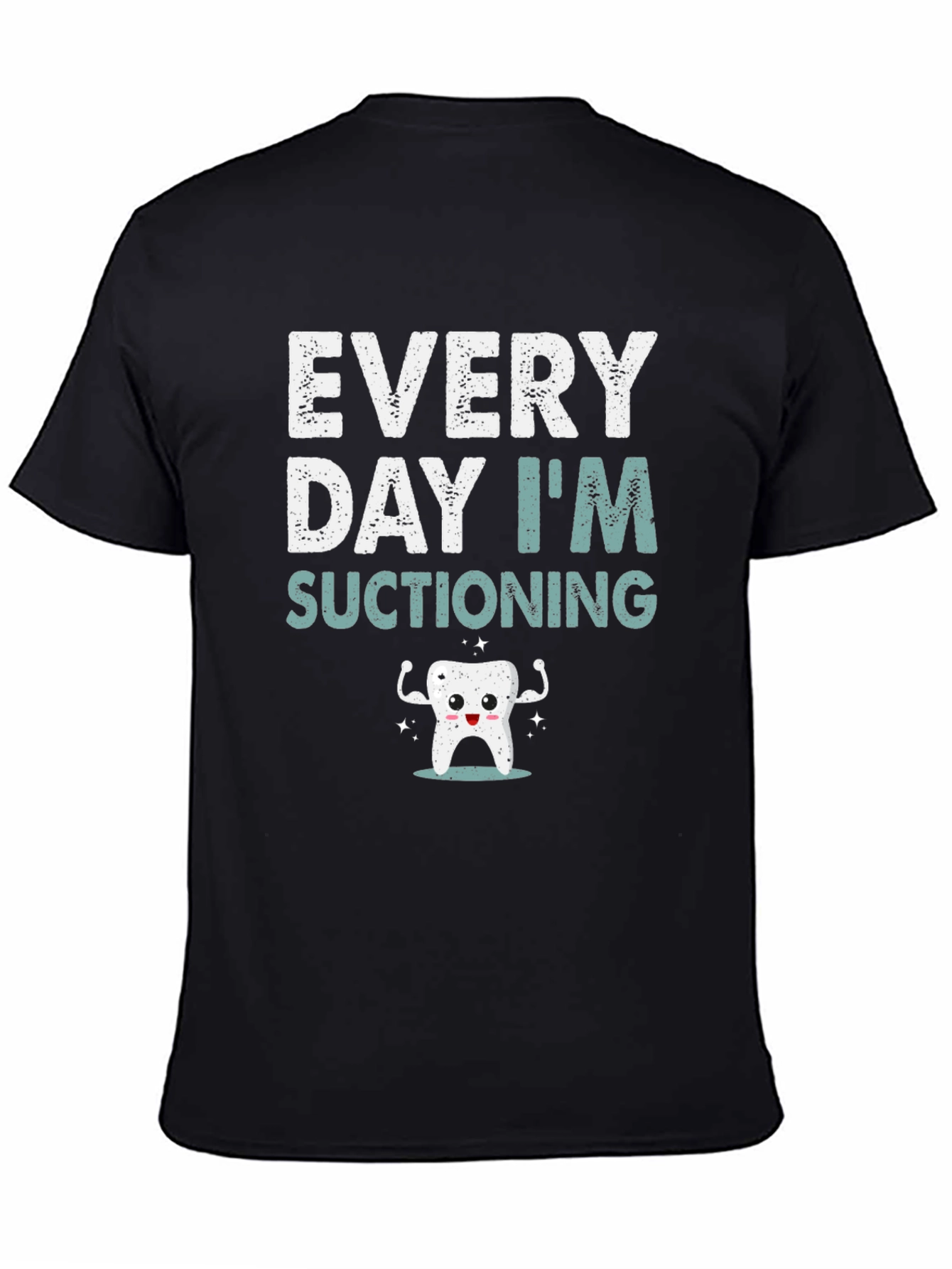 Every Day Im Suctioning T-Shirt