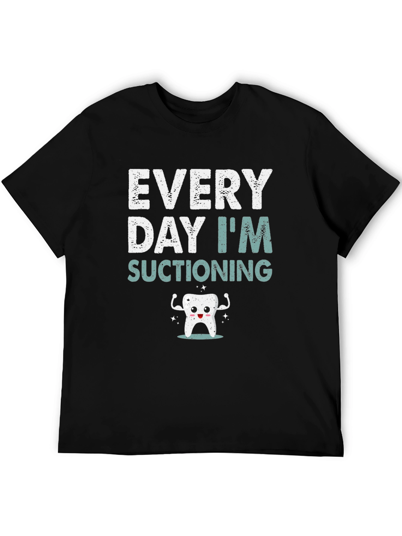 Every Day Im Suctioning T-Shirt