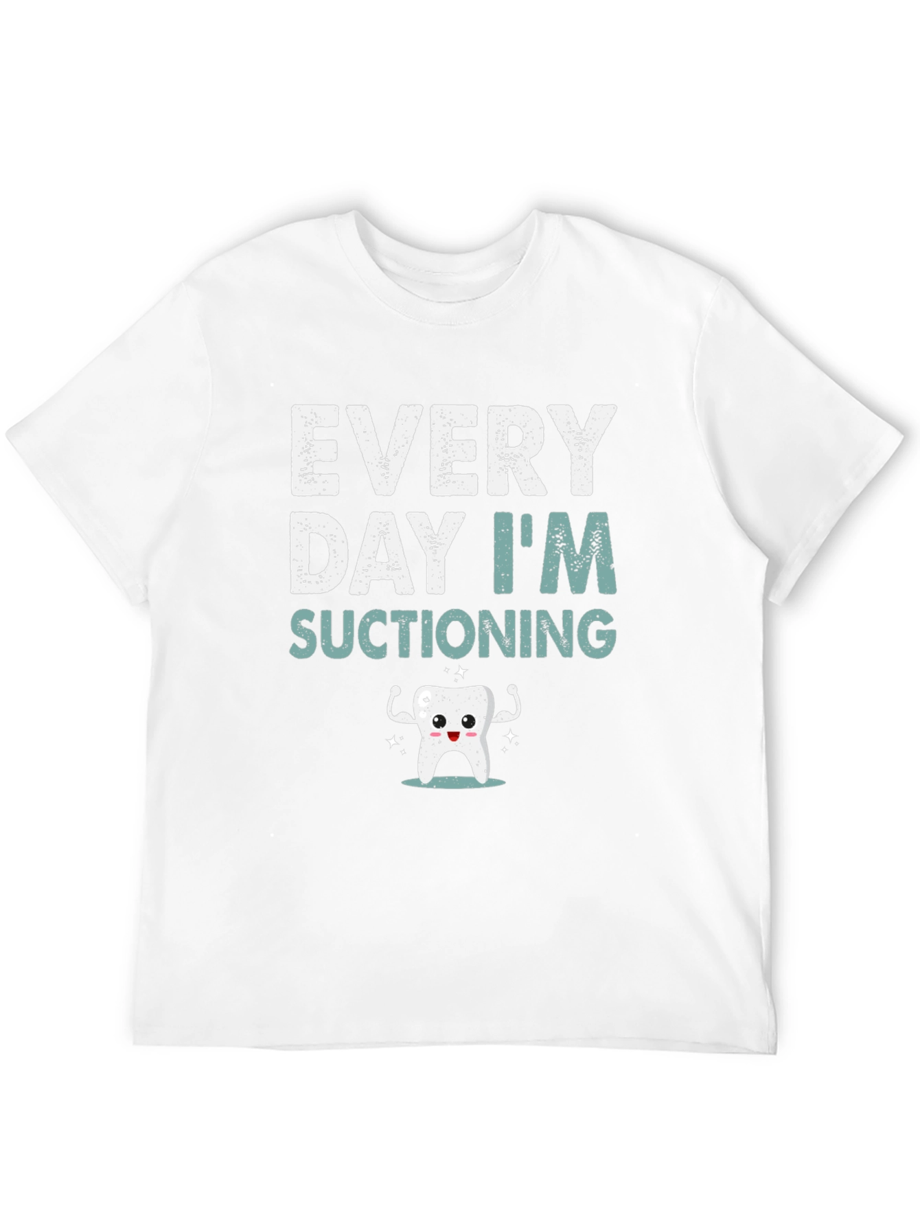 Every Day Im Suctioning T-Shirt