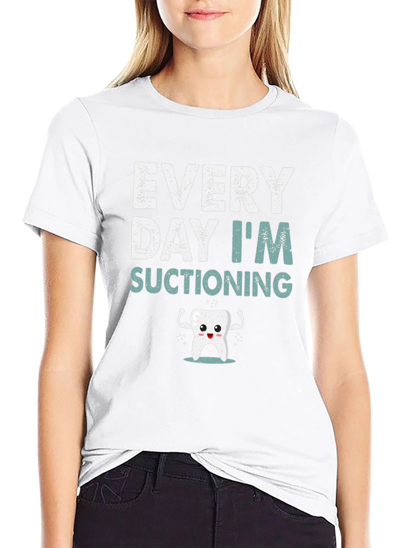 Every Day Im Suctioning T-Shirt