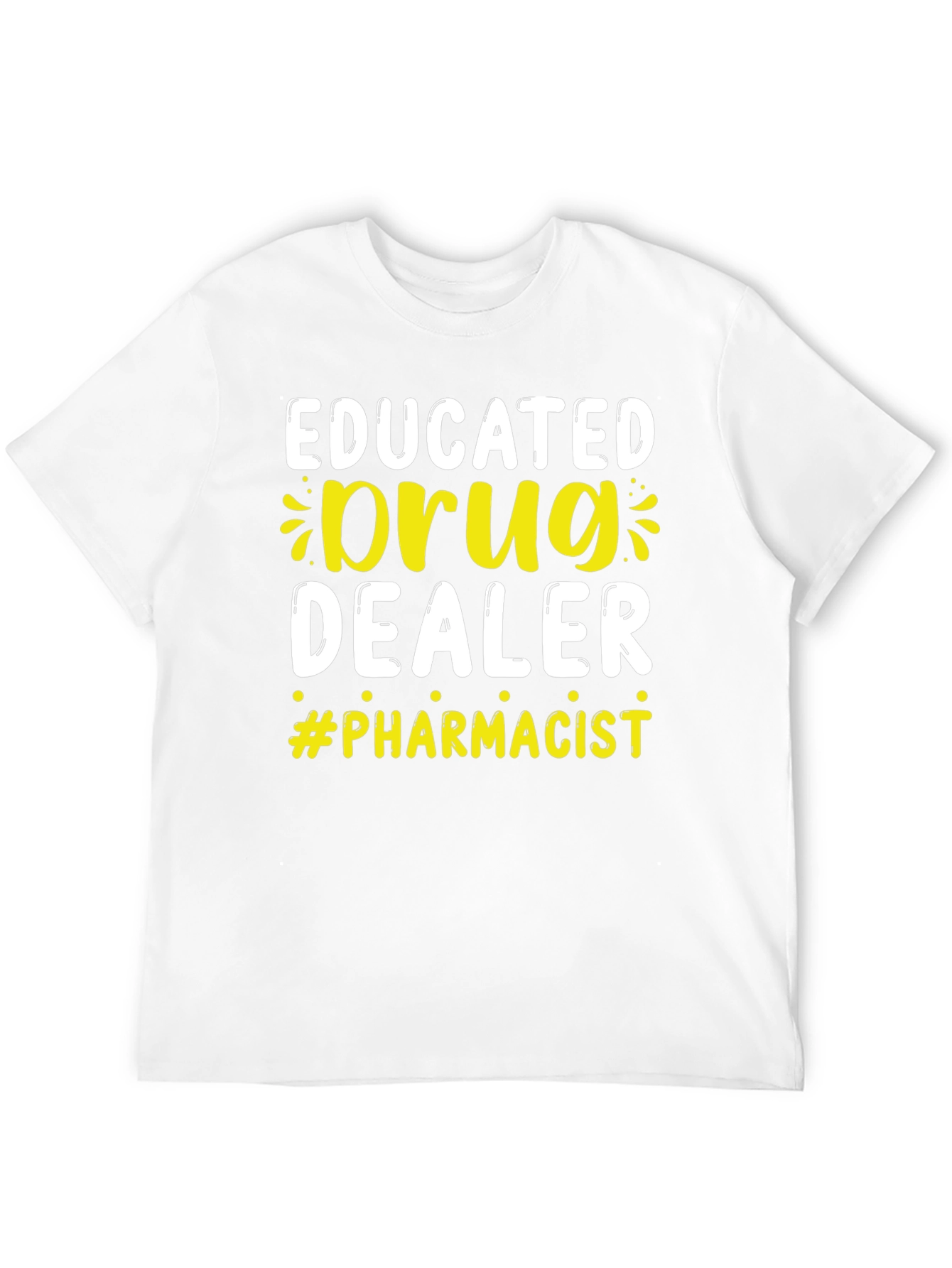 Educated Drug Dealer Pharmacist T-Shirt