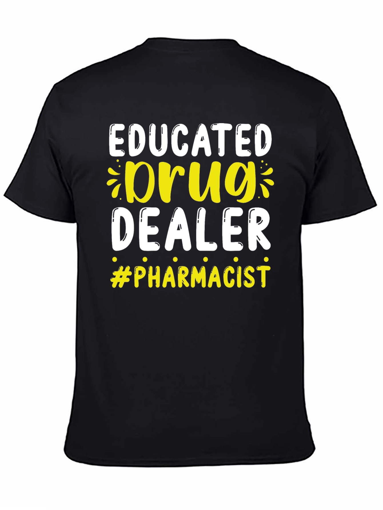 Educated Drug Dealer Pharmacist T-Shirt