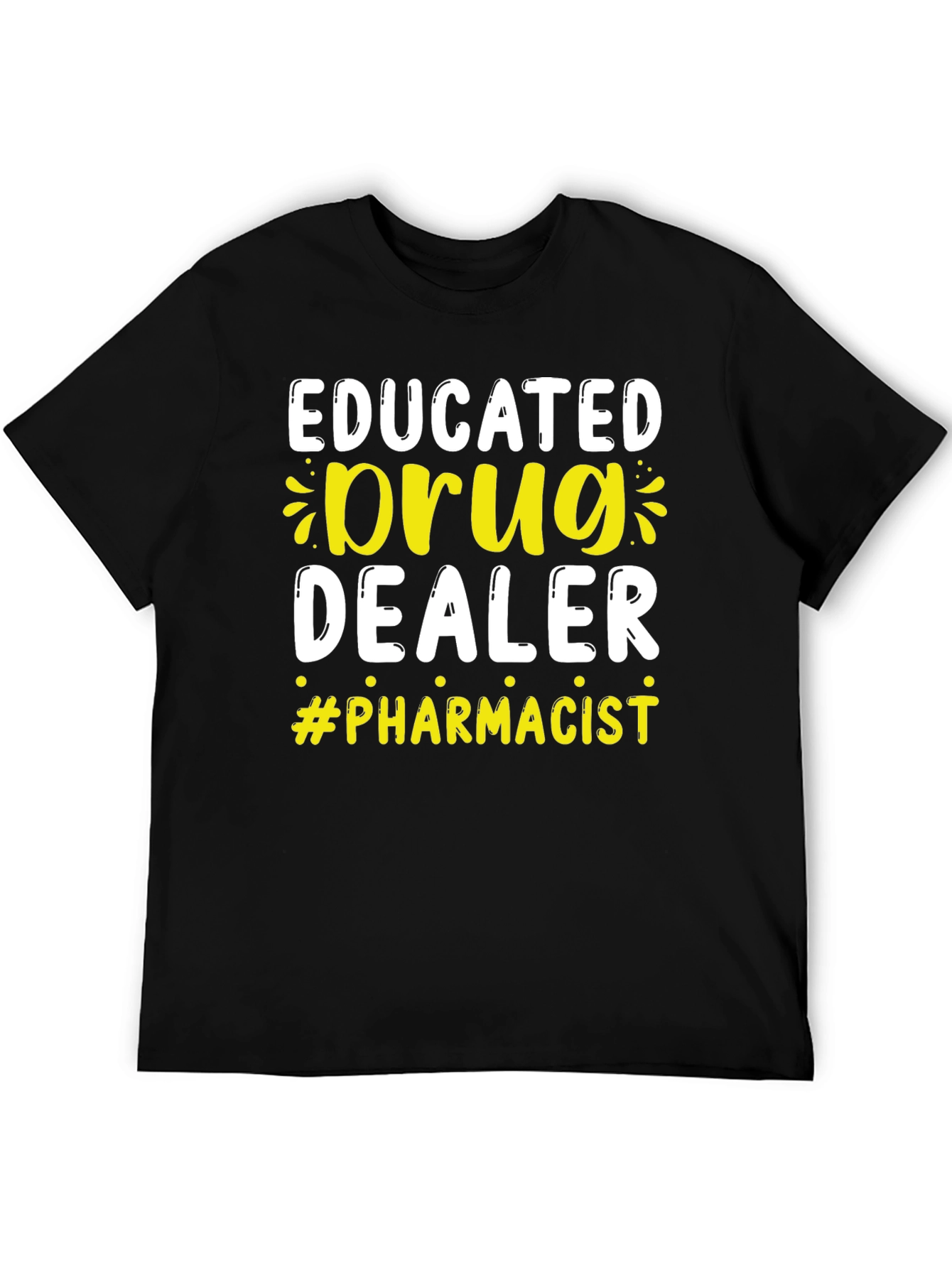 Educated Drug Dealer Pharmacist T-Shirt