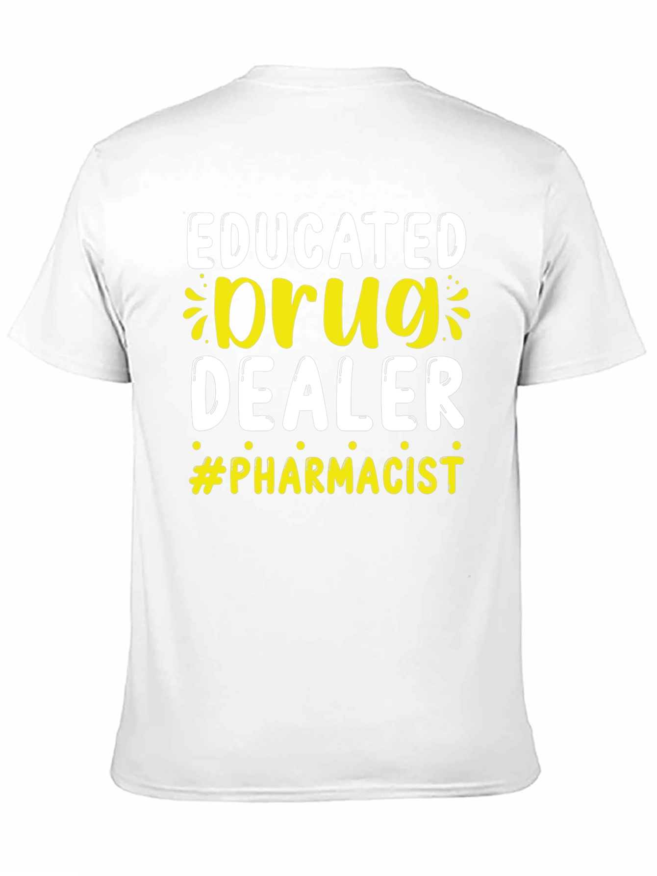 Educated Drug Dealer Pharmacist T-Shirt