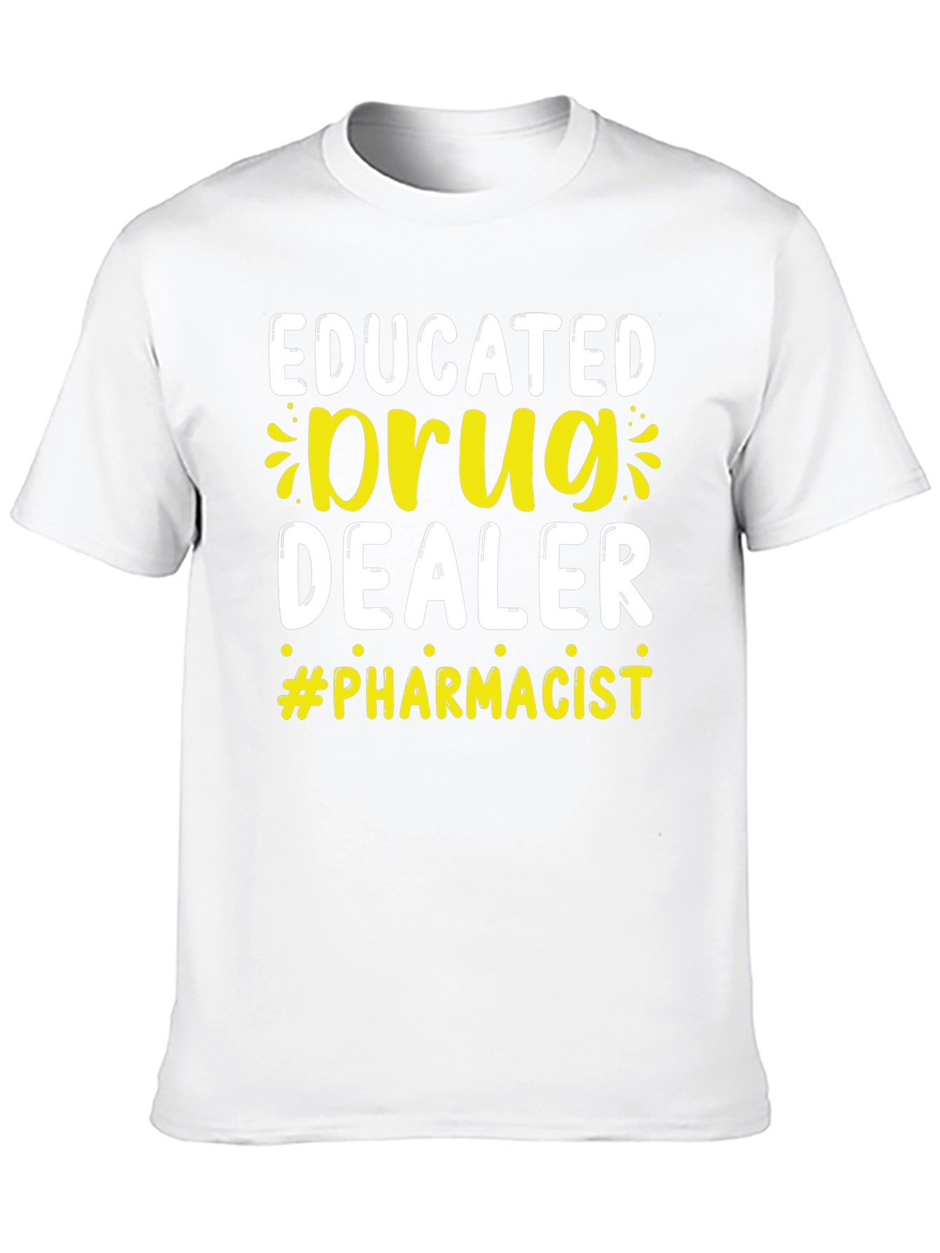 Educated Drug Dealer Pharmacist T-Shirt