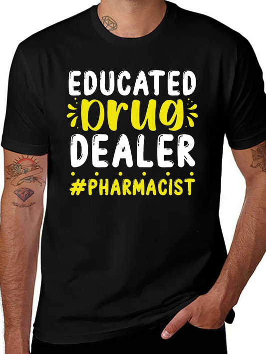 Educated Drug Dealer Pharmacist T-Shirt