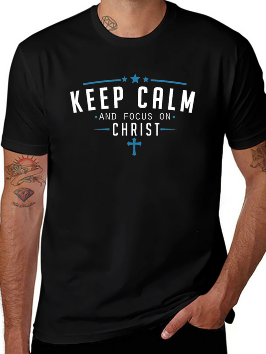Keep Calm and Focus on Christ T-Shirt