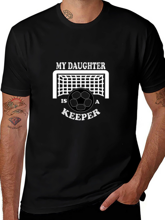 Soccer Dad T-Shirt - My Daughter is a Keeper