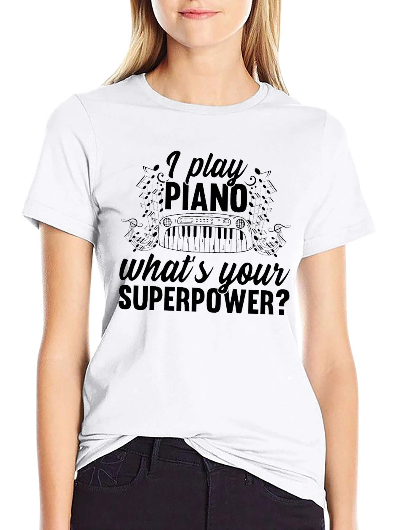 I Play Piano Whats Your Superpower? T-Shirt