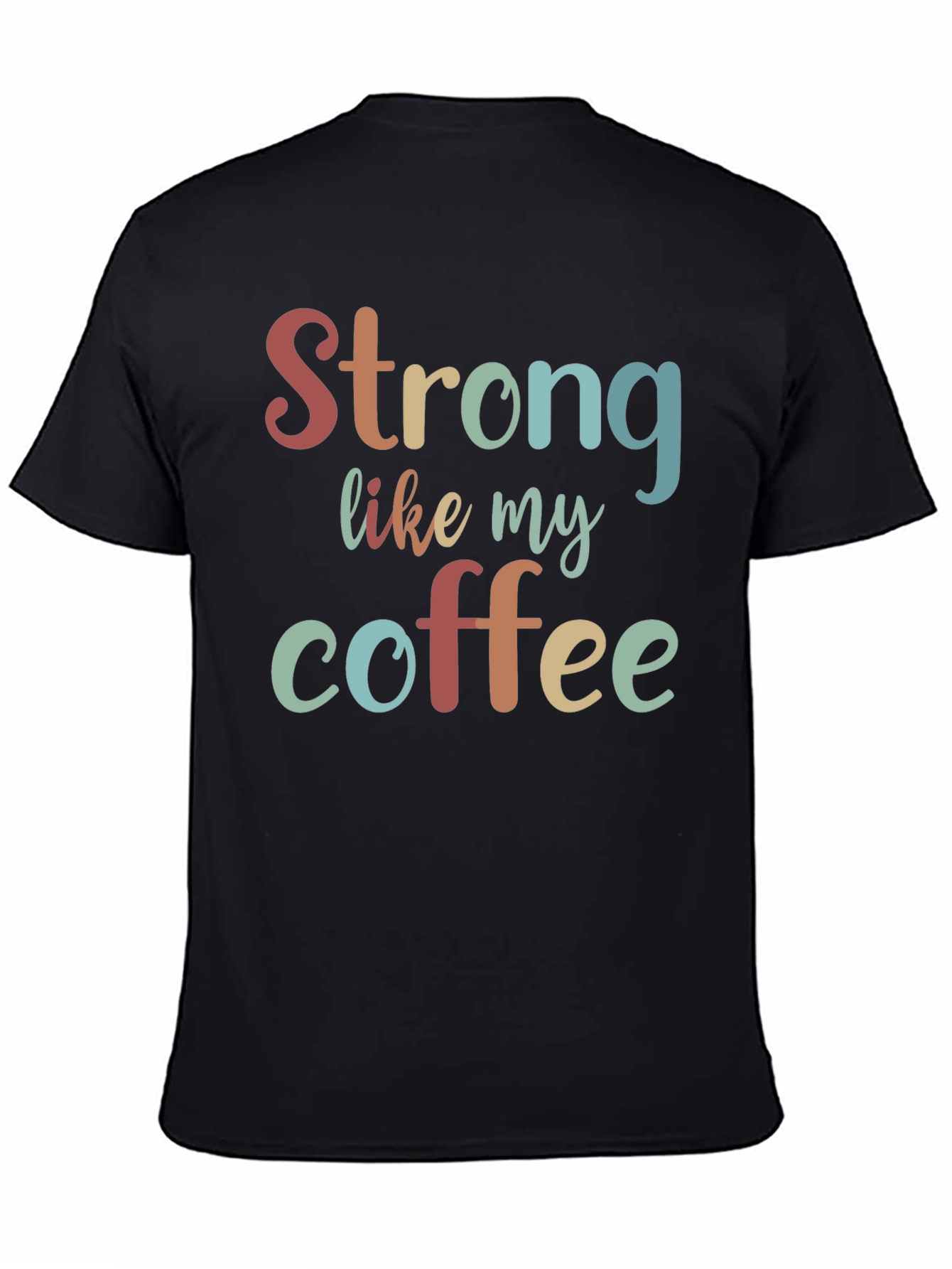 Strong Like My Coffee Black Graphic Tee