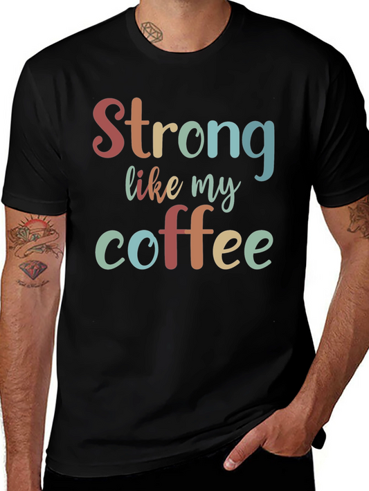 Strong Like My Coffee Black Graphic Tee