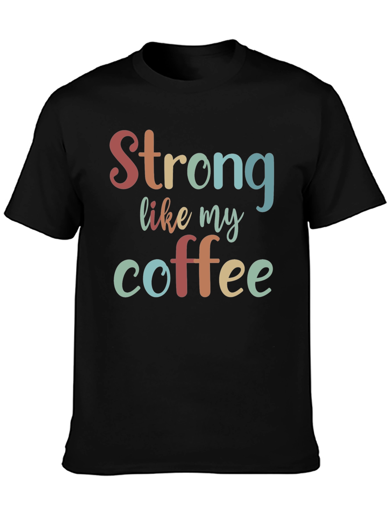 Strong Like My Coffee Black Graphic Tee