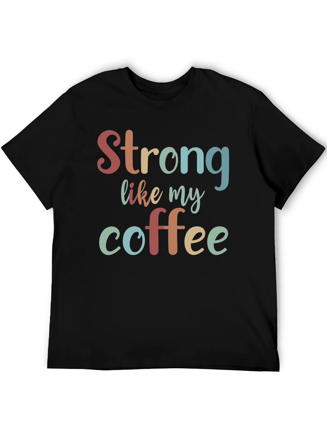 Strong Like My Coffee Black Graphic Tee