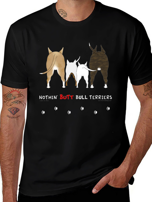 Nothin BUTT Bull Terriers T-Shirt