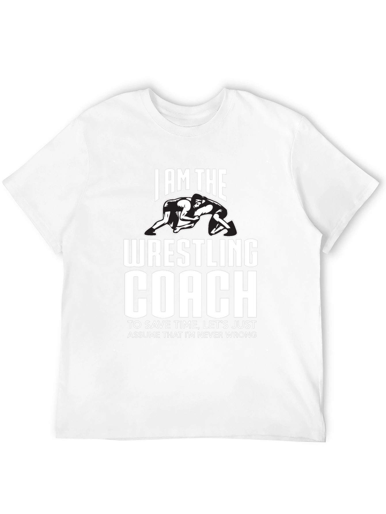 Wrestling Coach T-Shirt - I Am The Wrestling Coach