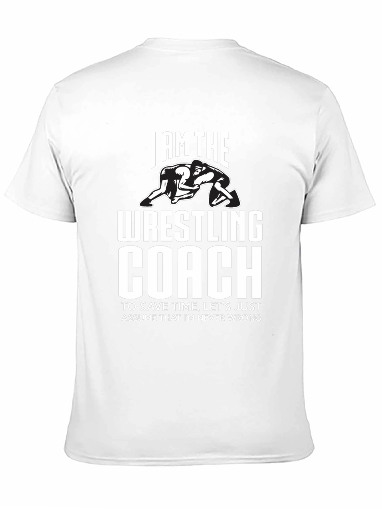 Wrestling Coach T-Shirt - I Am The Wrestling Coach