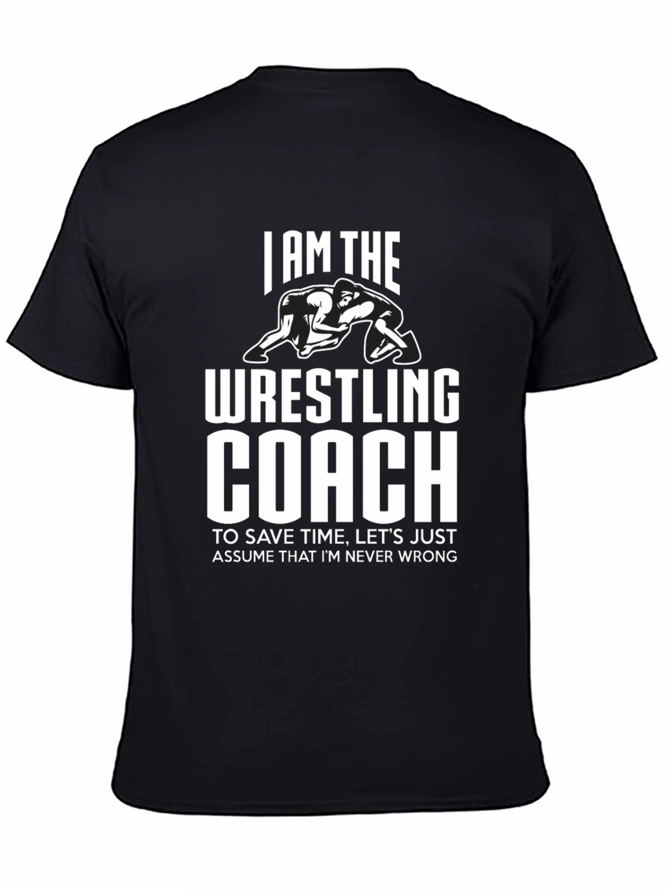 Wrestling Coach T-Shirt - I Am The Wrestling Coach